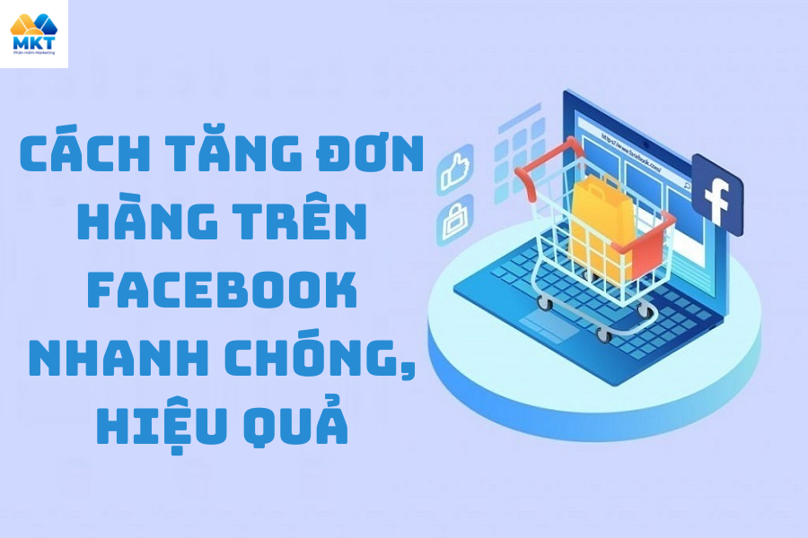 Cách tăng đơn hàng trên Fcebook