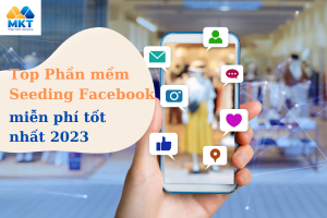 Phần mềm seeding facebook miễn phí hiệu quả