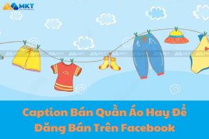 Caption Bán Quần Áo Hay Để Đăng Đăng Bán Trên Facebook