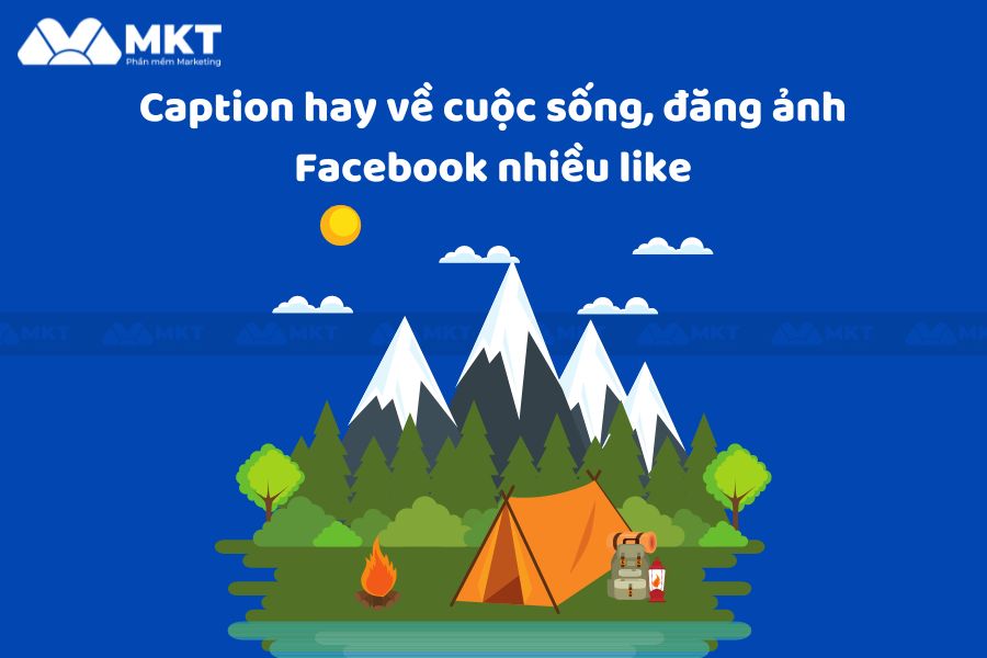 Caption hay về cuộc sống, đăng ảnh Facebook nhiều like
