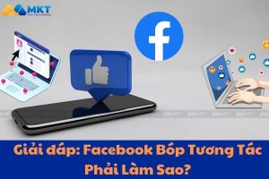 Facebook Bóp Tương Tác Phải Làm Sao?