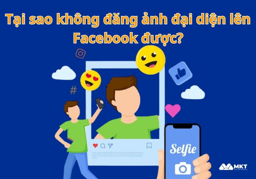 Tại sao không đăng ảnh đại diện lên Facebook được?