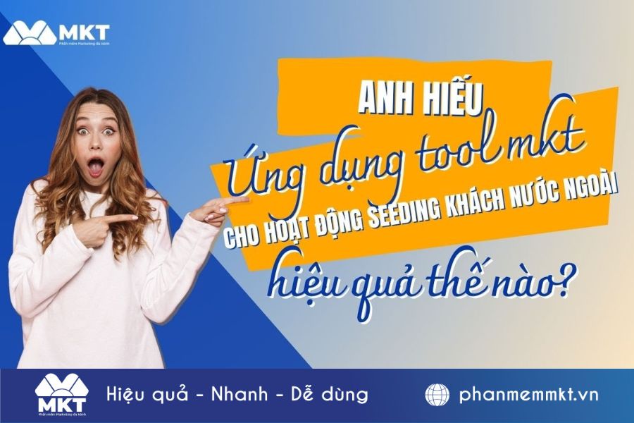 Sử dụng phần mềm MKT cho dịch vụ seeding