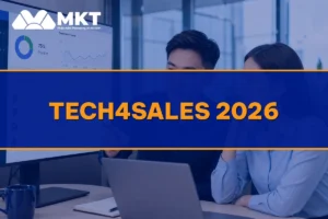 TECH4SALES 2026: Sự Kiện Công Nghệ Tăng Doanh Số Lớn Nhất Của Cộng Đồng MKT